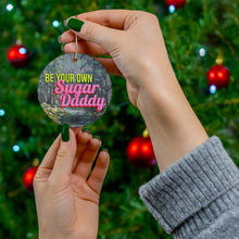 Load image into Gallery viewer, Be Your Own Sugar Daddy Ceramic Ornament