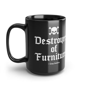 Destroyer of Furniture / Ceramic Black 15oz Mug