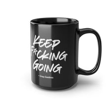 Load image into Gallery viewer, Keep F*cking Going / Gray Gardens Motto / Ceramic Black 15oz Mug