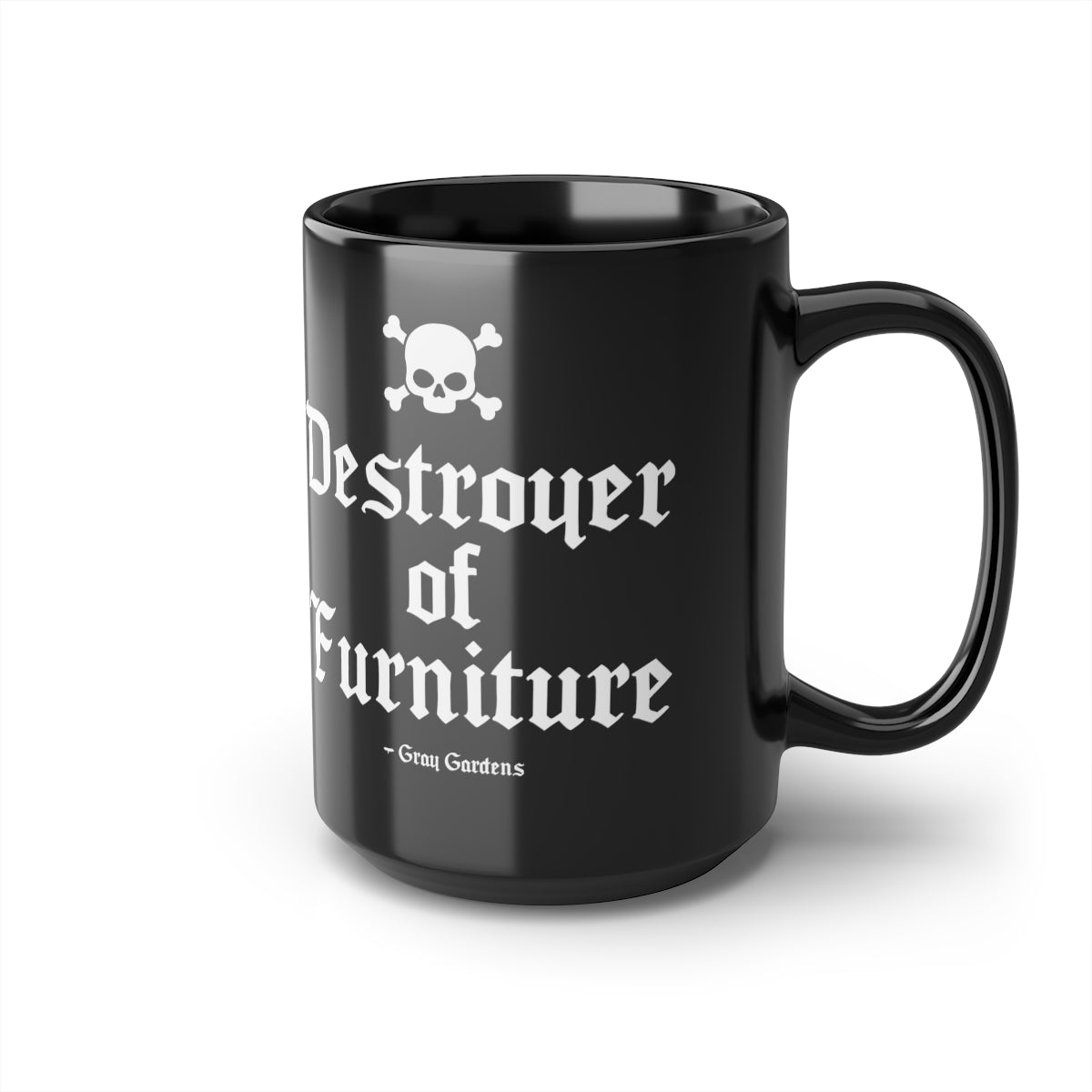 Destroyer of Furniture / Ceramic Black 15oz Mug