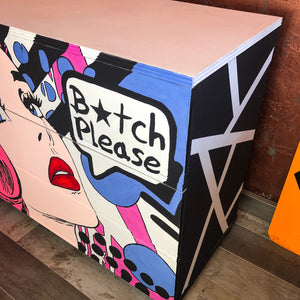 “Bitch Please” Mid Century Hand Painted Pop Art / Furniture Art Dresser